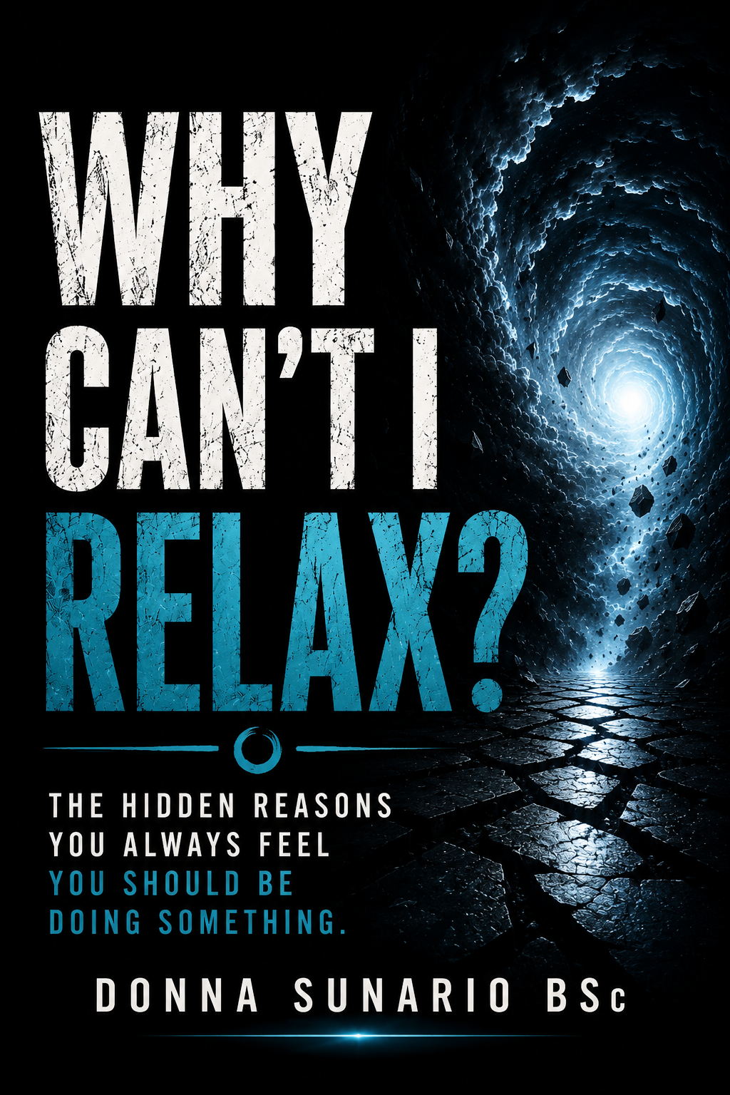 Why Can't I Relax? by Donna Sunario BSc, front cover